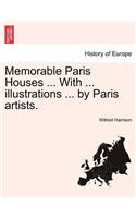 Memorable Paris Houses ... with ... Illustrations ... by Paris Artists.