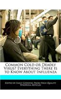 Common Cold or Deadly Virus? Everything There Is to Know about Influenza: (English)