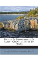 Dames Et Demoiselles Et Fables Choisies Mises En Prose