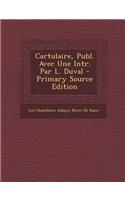Cartulaire, Publ. Avec Une Intr. Par L. Duval: (French)