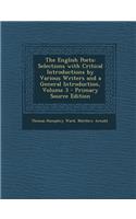 The English Poets: Selections with Critical Introductions by Various Writers and a General Introduction, Volume 3: Selections with Critical Introductions by Various Writers and a General Introduction, Volume 3