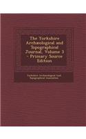 The Yorkshire Archaeological and Topographical Journal, Volume 3 - Primary Source Edition
