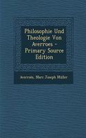 Philosophie Und Theologie Von Averroes - Primary Source Edition