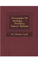Principles of Geology... - Primary Source Edition