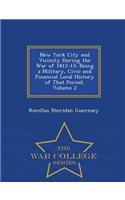 New York City and Vicinity During the War of 1812-15