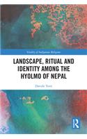 Landscape, Ritual and Identity among the Hyolmo of Nepal