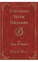 Evenings with Grandpa, Vol. 2 (Classic Reprint)