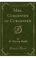 Mrs. Curgenven of Curgenven, Vol. 2 of 3 (Classic Reprint)