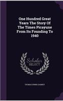 One Hundred Great Years the Story of the Times Picayune from Its Founding to 1940