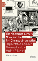 Nineteenth-Century Novel and the Pre-Cinematic Imagination