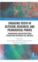 Engaging Youth in Activism, Research and Pedagogical Praxis