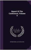 Report Of The Conference, Volume 5