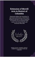 Extension of Morrill Acts to District of Columbia: Statements Before the Committee on Agriculture and Forestry, United States Senate on the Bill (S. 530) to Amend an ACT Entitled an ACT Donating Publ