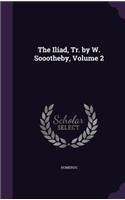 The Iliad, Tr. by W. Soootheby, Volume 2