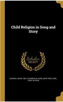 Child Religion in Song and Story