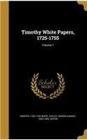 Timothy White Papers, 1725-1755; Volume 1