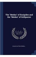 "Medea" of Euripides and the "Medea" of Grillparzer