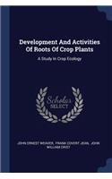 Development And Activities Of Roots Of Crop Plants