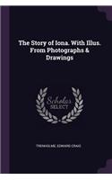Story of Iona. With Illus. From Photographs & Drawings