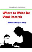 Where to Write for Vital Records (Updated August 2017)