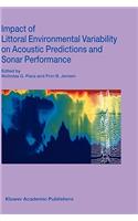 Impact of Littoral Environmental Variability on Acoustic Predictions and Sonar Performance