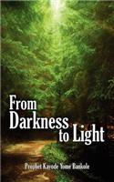 From Darkness to Light: (English)