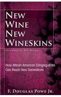 New Wine, New Wineskins