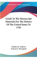 Guide To The Manuscript Materials For The History Of The United States To 1783