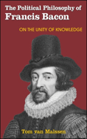 Political Philosophy of Francis Bacon: On the Unity of Knowledge