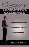 Confessions Of An Accidental Salesman: "How I Survived in Sales Without Really Knowing What I Was Doing"
