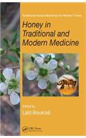 Honey in Traditional and Modern Medicine