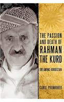 The Passion and Death of Rahman the Kurd: Dreaming Kurdistan: Dreaming Kurdistan(English)