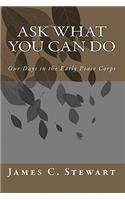 Ask What You Can Do: Our Days in the Early Peace Corps
