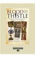 Blood on the Thistle: The Tragic Story of the Cranston Family and Their Remarkable Sacrifice in the Great War (Large Print 16pt)