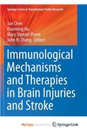 Immunological Mechanisms and Therapies in Brain Injuries and Stroke