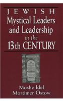 Jewish Mystical Leaders and Leadership in the 13th Century