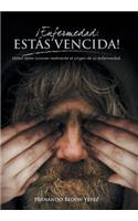 Enfermedad Estas Vencida!