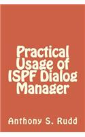 Practical Usage of ISPF Dialog Manager