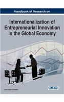 Handbook of Research on Internationalization of Entrepreneurial Innovation in the Global Economy