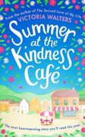 Summer at the Kindness Cafe: The Heartwarming, Feel-Good Read of the Year