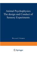 Animal Psychophysics: The Design and Conduct of Sensory Experiments
