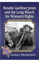 Rosalie Gardiner Jones and the Long March for Women's Rights