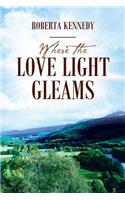 Where the Love Light Gleams