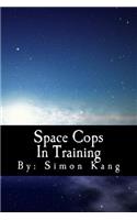 Space Cops In Training