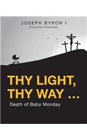 Thy Light, Thy Way ...: Death of Baby Monday