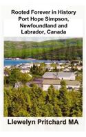 Rooted Forever in History Port Hope Simpson, Newfoundland and Labrador, Canada