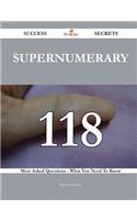 Supernumerary 118 Success Secrets: 118 M...