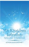 His Kingdom Salvation: Righteousness to Righteousness