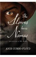 The Slaves Have Names: Ancestors of My Home(English)