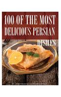 100 of the Most Delicious Persian Dishes